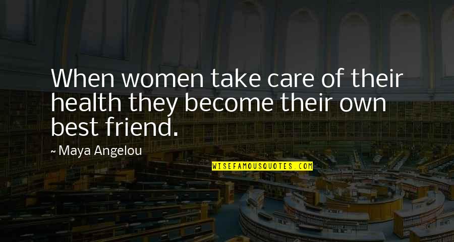 Emoticone Gratuit Quotes By Maya Angelou: When women take care of their health they