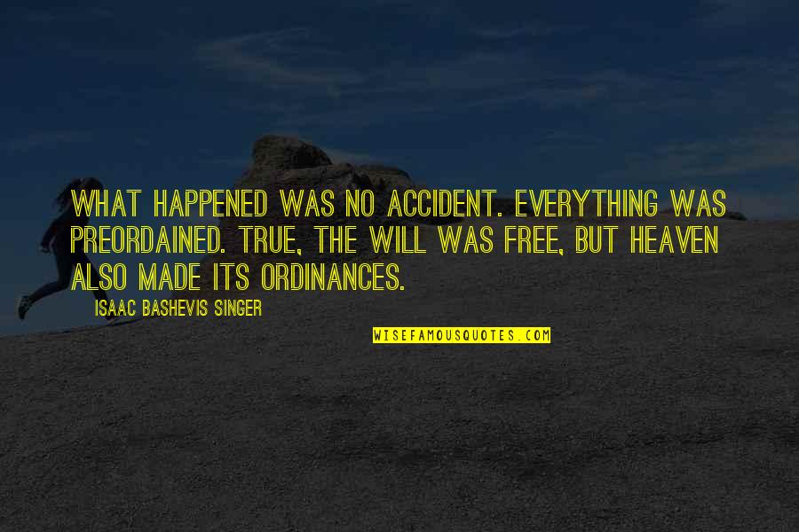 Emoticons Quotes By Isaac Bashevis Singer: What happened was no accident. Everything was preordained.