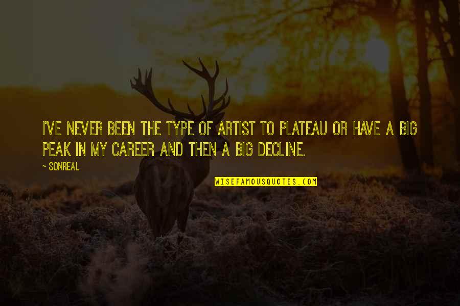 Emotiile Definitie Quotes By SonReal: I've never been the type of artist to Emotiile Definitie Quotes By SonReal: I've never been the type of artist to