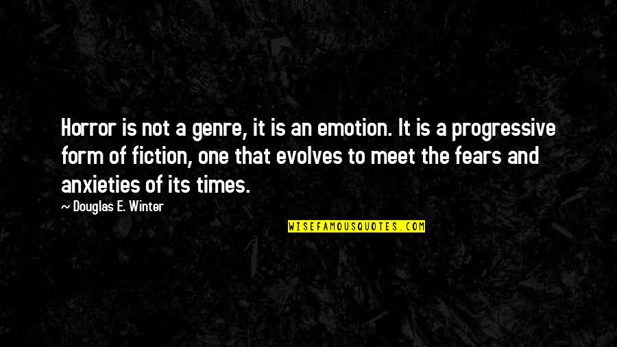 Emotion One Quotes By Douglas E. Winter: Horror is not a genre, it is an