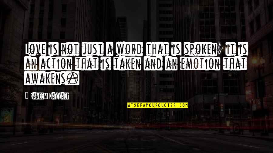 Emotion Quotes Quotes By Raneem Kayyali: Love is not just a word that is Emotion Quotes Quotes By Raneem Kayyali: Love is not just a word that is