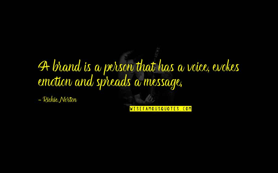 Emotion Quotes Quotes By Richie Norton: A brand is a person that has a