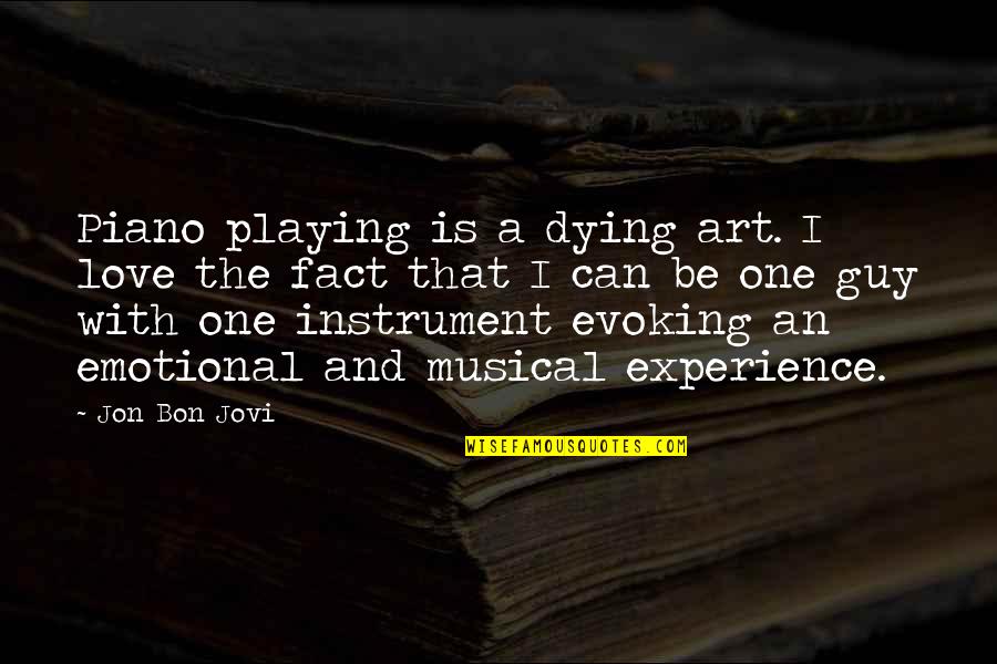 Emotional Art Quotes By Jon Bon Jovi: Piano playing is a dying art. I love