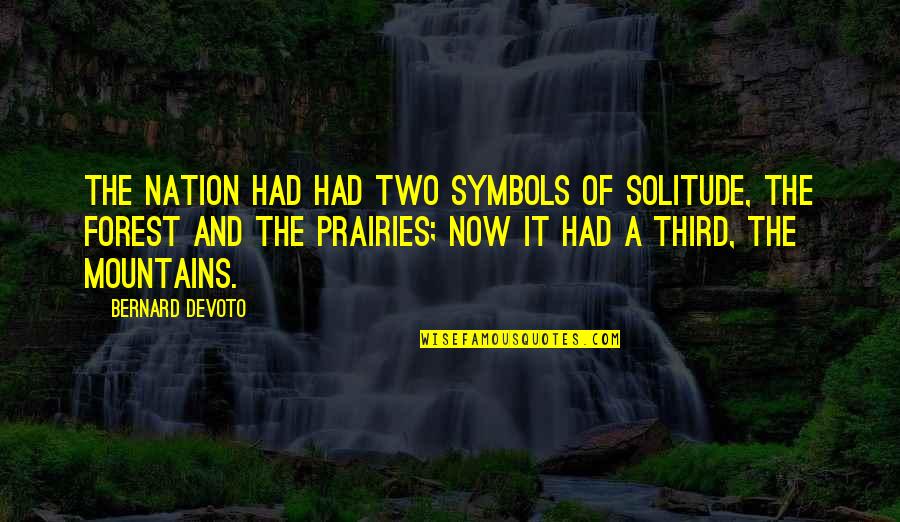 Emotional Bankruptcy Quotes By Bernard DeVoto: The nation had had two symbols of solitude,