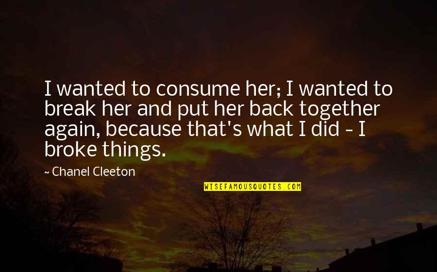 Emotional Context Switching Quotes By Chanel Cleeton: I wanted to consume her; I wanted to
