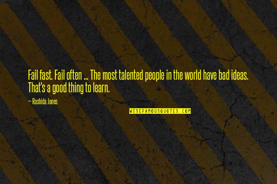 Emotional Cutting Quotes By Rashida Jones: Fail fast. Fail often ... The most talented