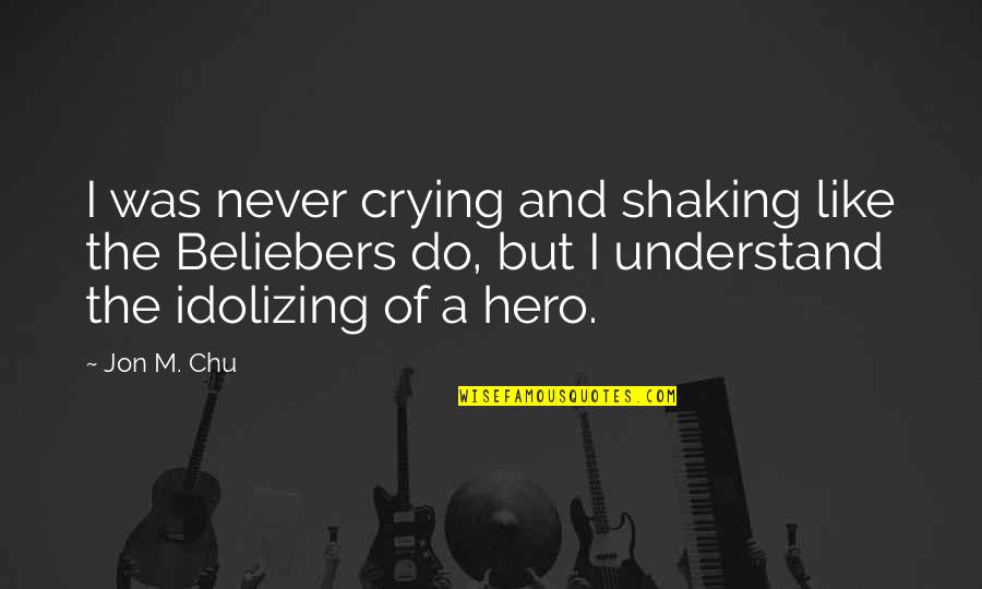 Emotional Detachment Quotes By Jon M. Chu: I was never crying and shaking like the