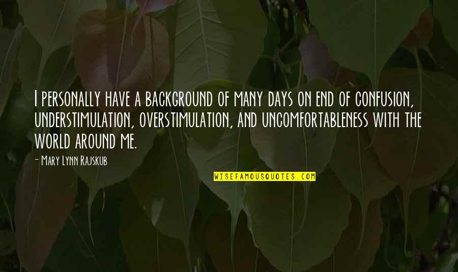 Emotional Devastation Quotes By Mary Lynn Rajskub: I personally have a background of many days Emotional Devastation Quotes By Mary Lynn Rajskub: I personally have a background of many days
