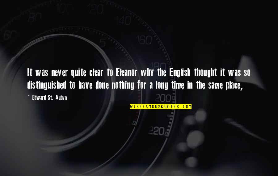 Emotional Disconnection Quotes By Edward St. Aubyn: It was never quite clear to Eleanor why