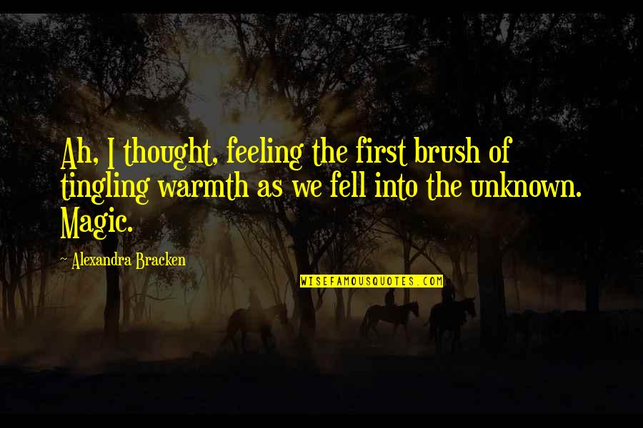 Emotional Disorders Quotes By Alexandra Bracken: Ah, I thought, feeling the first brush of