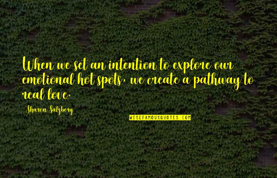 Emotional I Love You Quotes By Sharon Salzberg: When we set an intention to explore our