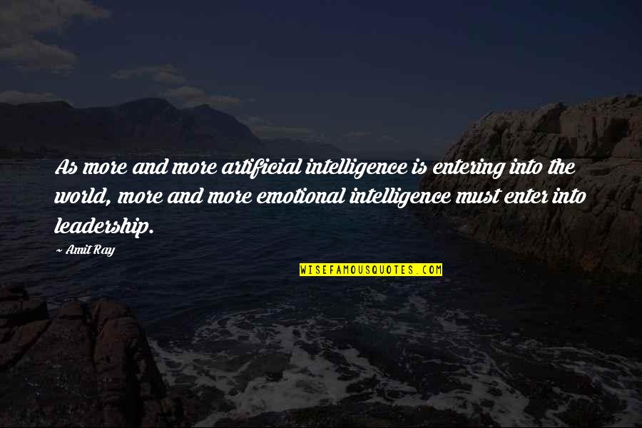 Emotional Intelligence 2.0 Quotes By Amit Ray: As more and more artificial intelligence is entering