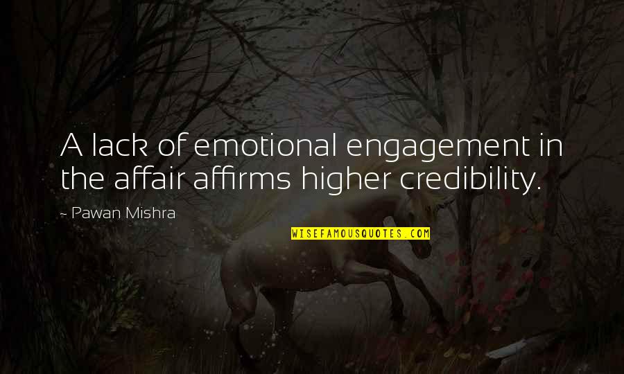 Emotional Intelligence 2.0 Quotes By Pawan Mishra: A lack of emotional engagement in the affair