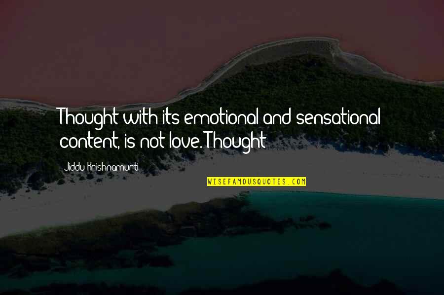 Emotional Love Quotes By Jiddu Krishnamurti: Thought with its emotional and sensational content, is