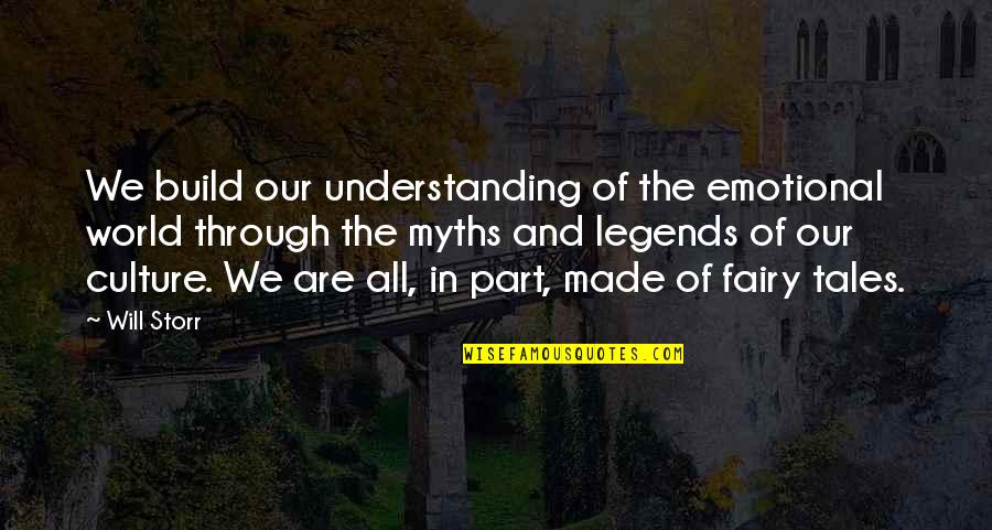 Emotional Part Quotes By Will Storr: We build our understanding of the emotional world