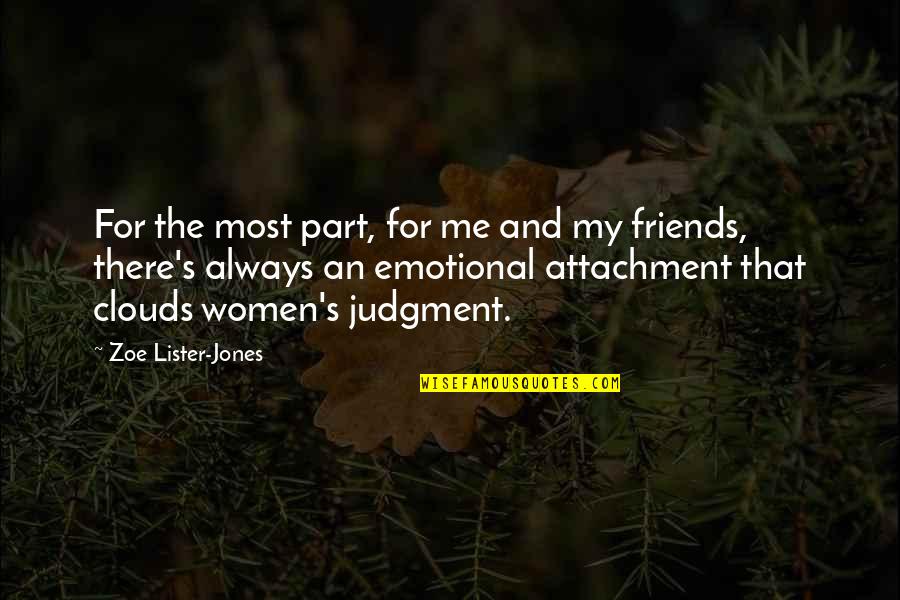 Emotional Part Quotes By Zoe Lister-Jones: For the most part, for me and my