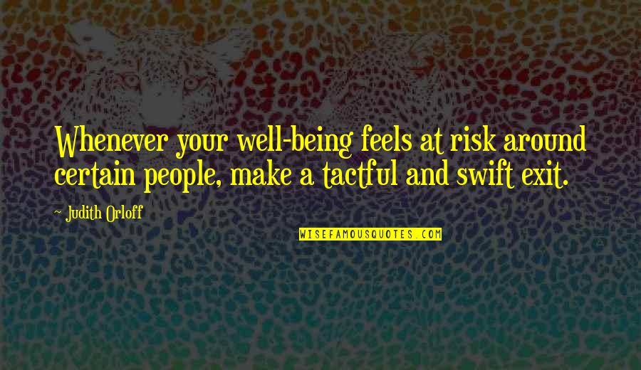 Emotional People Quotes By Judith Orloff: Whenever your well-being feels at risk around certain