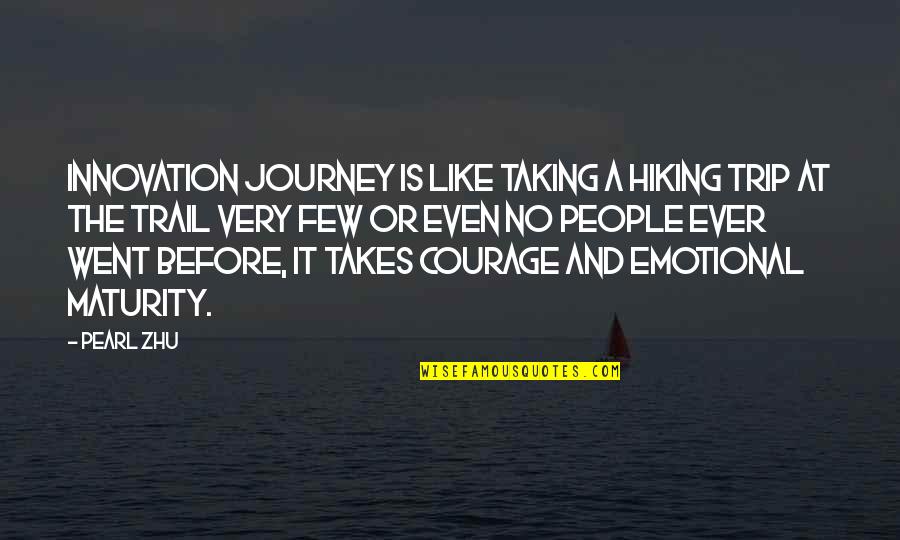 Emotional People Quotes By Pearl Zhu: Innovation journey is like taking a hiking trip