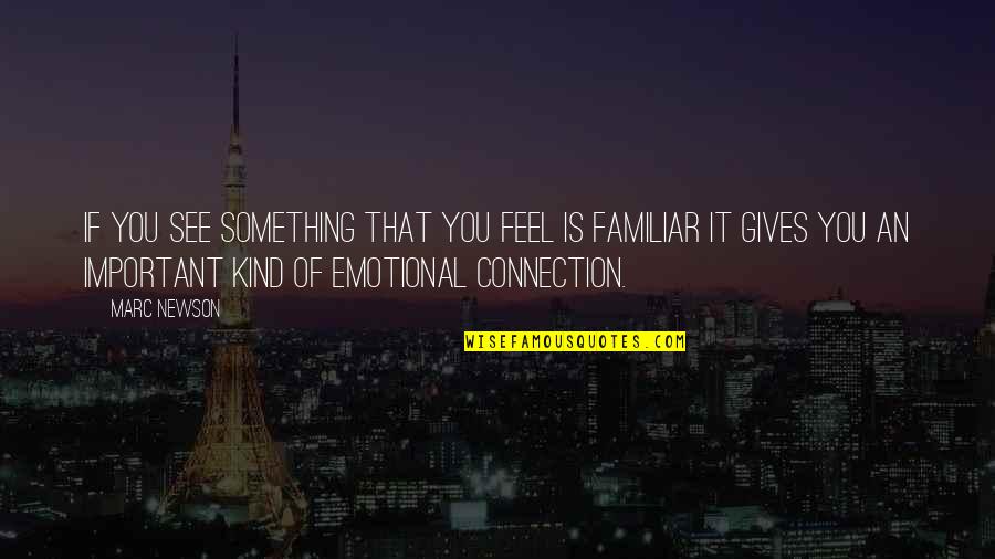 Emotional See Off Quotes By Marc Newson: If you see something that you feel is