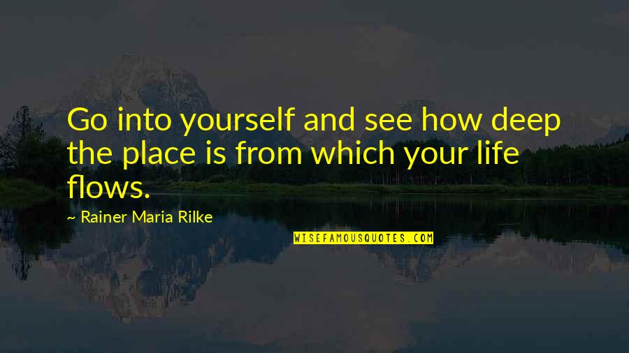 Emotional See Off Quotes By Rainer Maria Rilke: Go into yourself and see how deep the