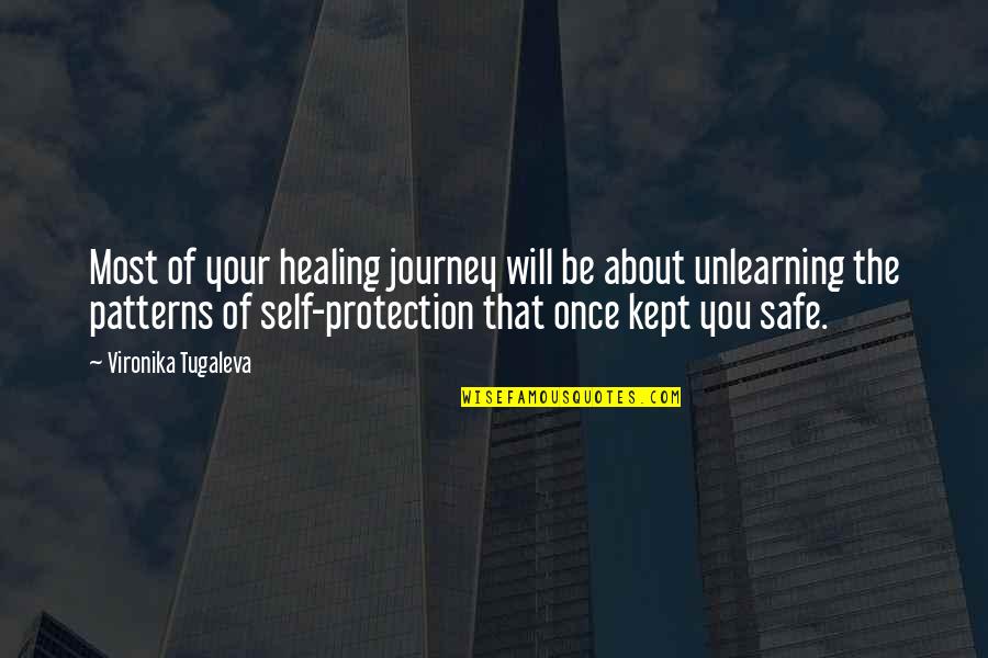 Emotional Self Protection Quotes By Vironika Tugaleva: Most of your healing journey will be about