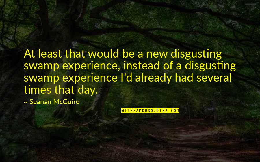 Emotional Stress Quotes By Seanan McGuire: At least that would be a new disgusting