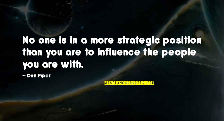 Emotional Support Animals Quotes By Don Piper: No one is in a more strategic position