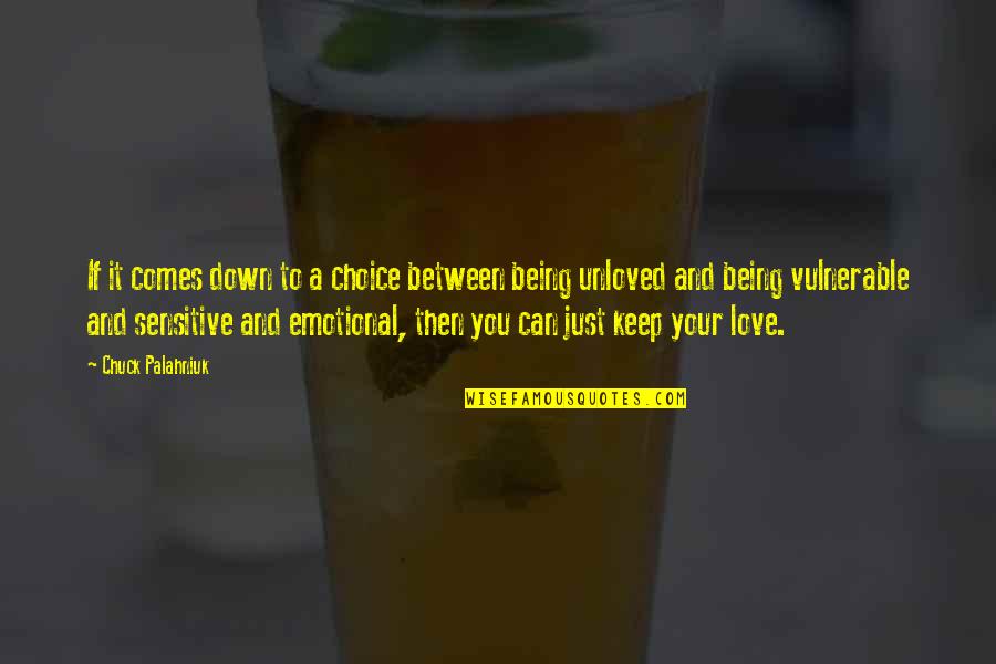 Emotional Up And Down Quotes By Chuck Palahniuk: If it comes down to a choice between Emotional Up And Down Quotes By Chuck Palahniuk: If it comes down to a choice between