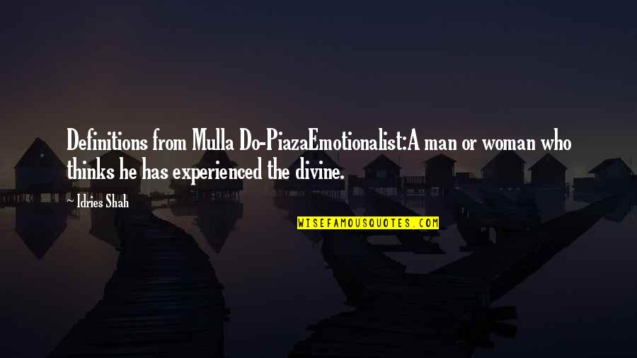 Emotionalist Quotes By Idries Shah: Definitions from Mulla Do-PiazaEmotionalist:A man or woman who