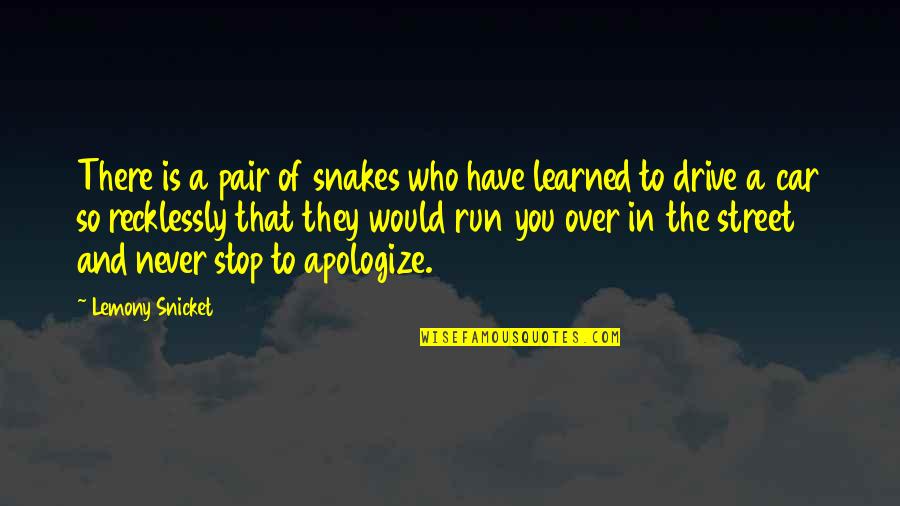 Emotionality Quotes By Lemony Snicket: There is a pair of snakes who have