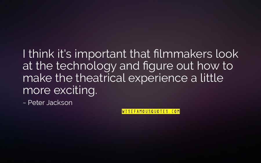 Emotionally Spent Quotes By Peter Jackson: I think it's important that filmmakers look at