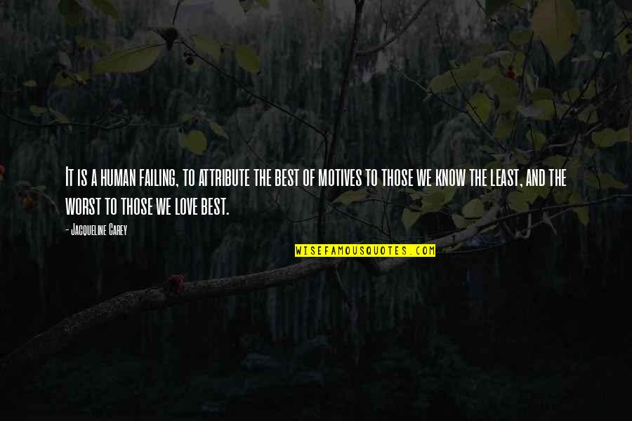 Emotionally Vacant Quotes By Jacqueline Carey: It is a human failing, to attribute the