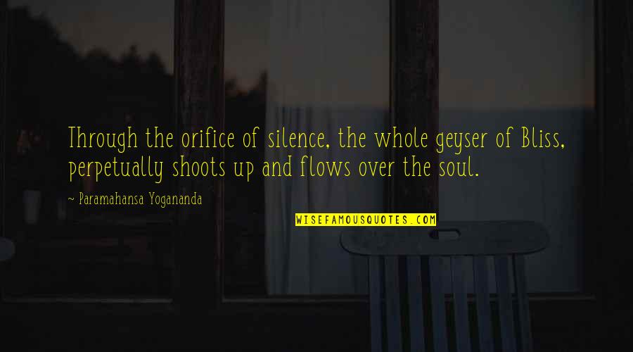 Emotionante Quotes By Paramahansa Yogananda: Through the orifice of silence, the whole geyser Emotionante Quotes By Paramahansa Yogananda: Through the orifice of silence, the whole geyser