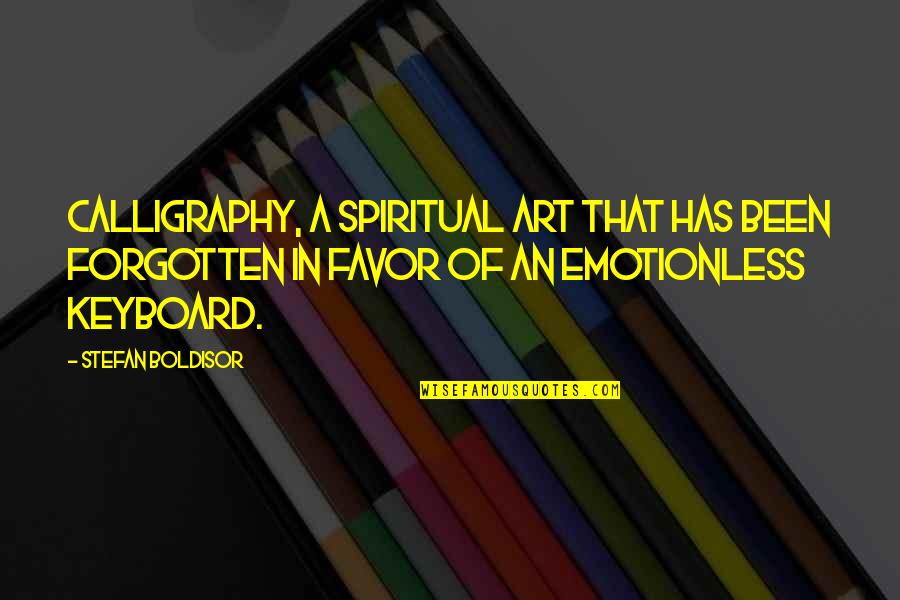 Emotionless Quotes By Stefan Boldisor: Calligraphy, a spiritual art that has been forgotten