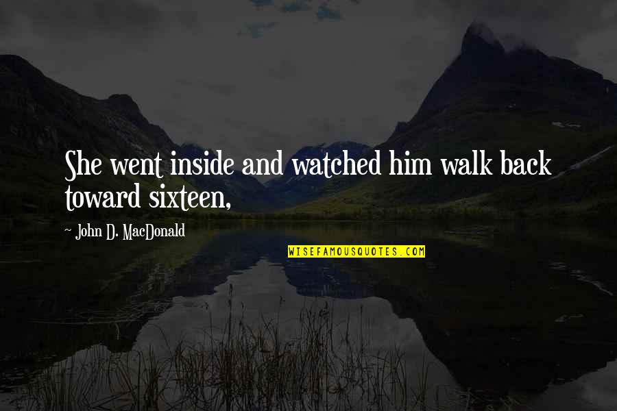 Emotionlessly Synonyms Quotes By John D. MacDonald: She went inside and watched him walk back Emotionlessly Synonyms Quotes By John D. MacDonald: She went inside and watched him walk back