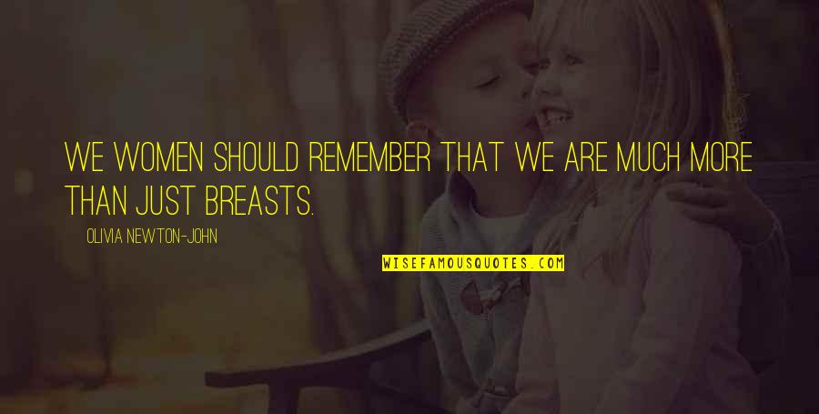 Emotionlessly Synonyms Quotes By Olivia Newton-John: We women should remember that we are much Emotionlessly Synonyms Quotes By Olivia Newton-John: We women should remember that we are much