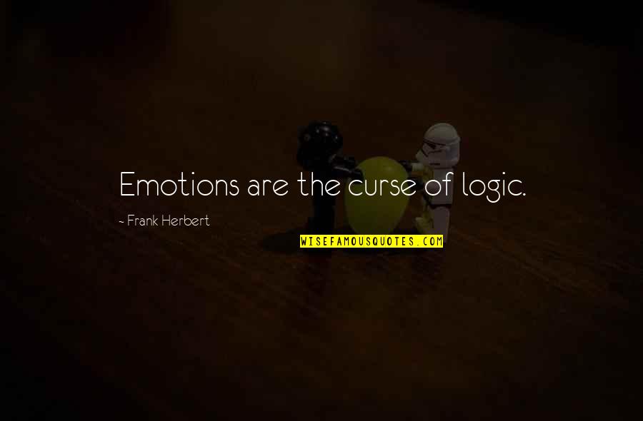 Emotions And Logic Quotes By Frank Herbert: Emotions are the curse of logic.