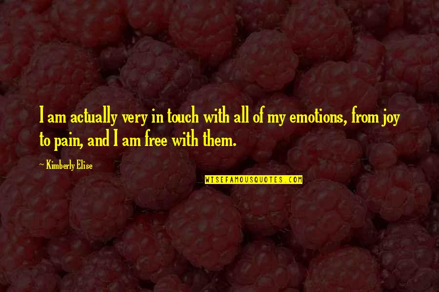 Emotions And Pain Quotes By Kimberly Elise: I am actually very in touch with all