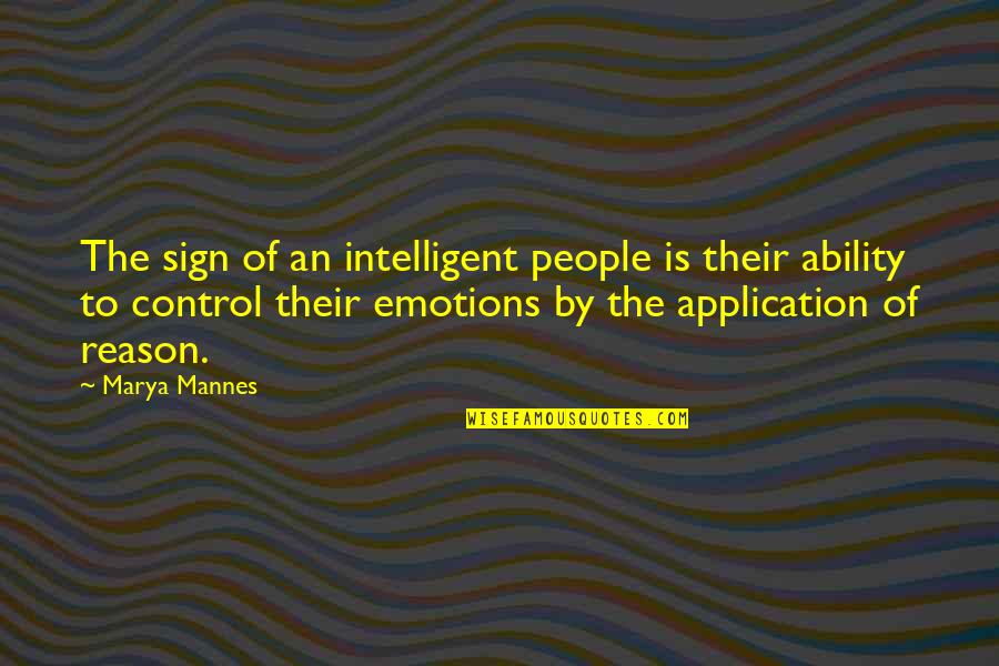 Emotions And Reason Quotes By Marya Mannes: The sign of an intelligent people is their