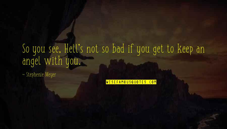 Emotions Images Quotes By Stephenie Meyer: So you see, Hell's not so bad if