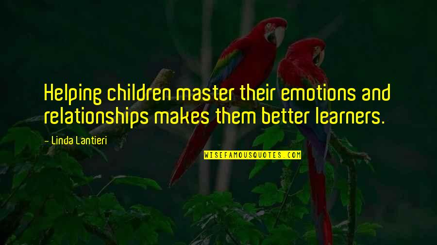 Emotions In Relationships Quotes By Linda Lantieri: Helping children master their emotions and relationships makes