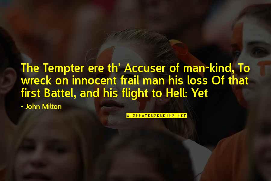 Emotions In Sports Quotes By John Milton: The Tempter ere th' Accuser of man-kind, To