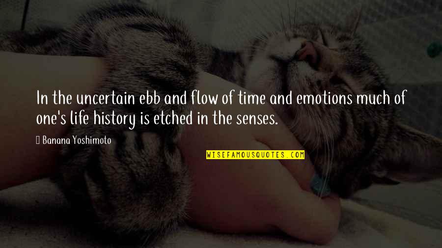 Emotions Of Life Quotes By Banana Yoshimoto: In the uncertain ebb and flow of time