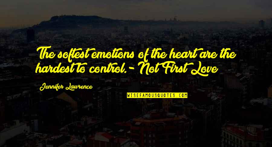 Emotions Of Love Quotes By Jennifer Lawrence: The softest emotions of the heart are the