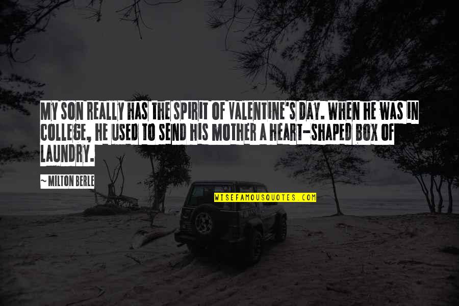 Emozioni Lucio Quotes By Milton Berle: My son really has the spirit of Valentine's Emozioni Lucio Quotes By Milton Berle: My son really has the spirit of Valentine's