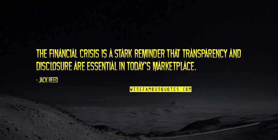 Empathie Tonen Quotes By Jack Reed: The financial crisis is a stark reminder that Empathie Tonen Quotes By Jack Reed: The financial crisis is a stark reminder that