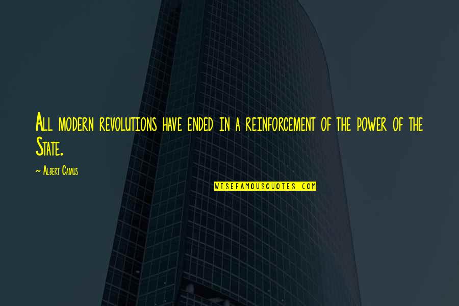 Empathizes Quotes By Albert Camus: All modern revolutions have ended in a reinforcement