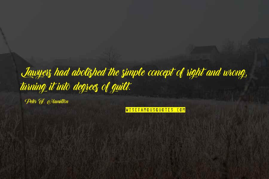 Empaths Old Souls And Introverts Quotes By Peter F. Hamilton: Lawyers had abolished the simple concept of right