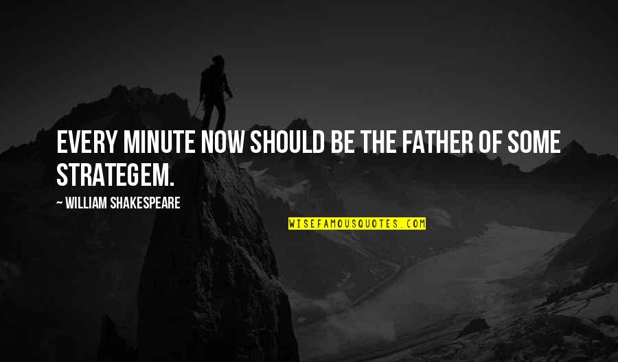 Empathy From The Bible Quotes By William Shakespeare: Every minute now should be the Father of Empathy From The Bible Quotes By William Shakespeare: Every minute now should be the Father of