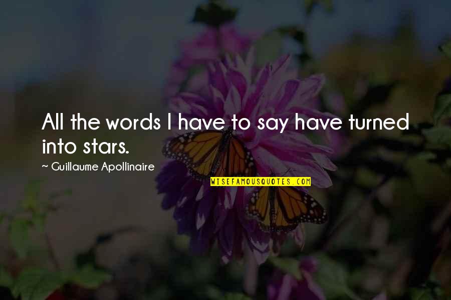 Empeine Definicion Quotes By Guillaume Apollinaire: All the words I have to say have Empeine Definicion Quotes By Guillaume Apollinaire: All the words I have to say have